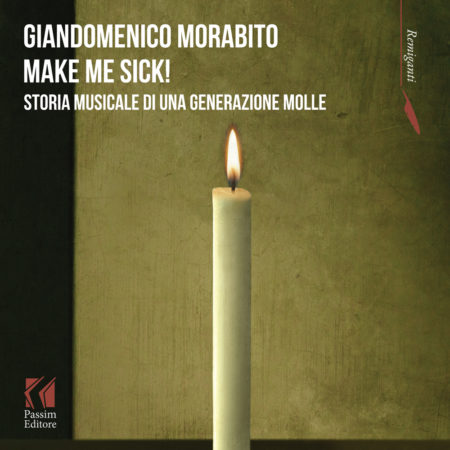 Make Me Sick, Storia musicale di una generazione folle - Passm Editore